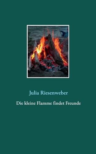 Cover image for Die kleine Flamme findet Freunde