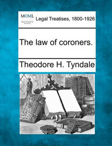 Cover image for The Law of Coroners.