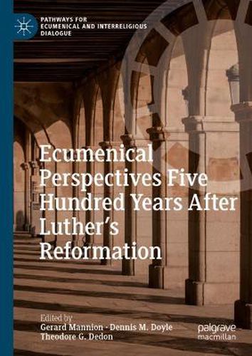 Ecumenical Perspectives Five Hundred Years After Luther's Reformation