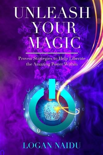 Cover image for Unleash Your Magic: Proven Strategies to Help Liberate the Amazing Power Within