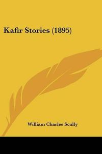 Cover image for Kafir Stories (1895)