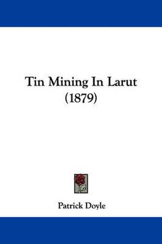 Cover image for Tin Mining in Larut (1879)