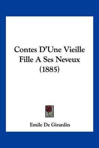 Cover image for Contes D'Une Vieille Fille a Ses Neveux (1885)