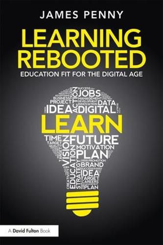 Cover image for Learning Rebooted: Education Fit for the Digital Age