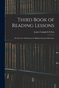 Cover image for Third Book of Reading Lessons; for the Use of Schools in the British-American Provinces