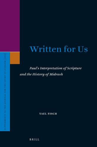 Cover image for Written for Us: Paul's Interpretation of Scripture and the History of Midrash