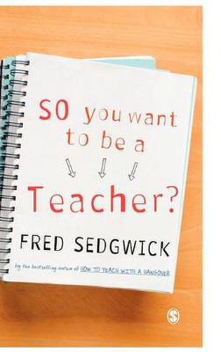 Cover image for So You Want to be a Teacher?: A Guide for Prospective Student Teachers