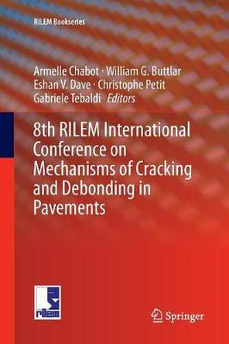 Cover image for 8th RILEM International Conference on Mechanisms of Cracking and Debonding in Pavements