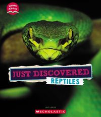 Cover image for Just Discovered Reptiles (Learn About: Animals)