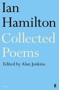 Cover image for Ian Hamilton Collected Poems