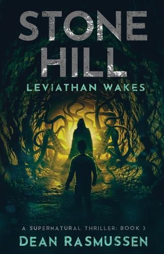 Cover image for Stone Hill: Leviathan Wakes: A Supernatural Thriller Series Book 3