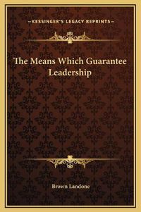 Cover image for The Means Which Guarantee Leadership