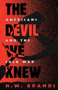 Cover image for The Devil We Knew: Americans and the Cold War