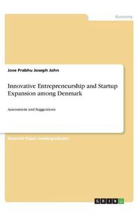 Cover image for Innovative Entrepreneurship and Startup Expansion among Denmark: Assessment and Suggestions