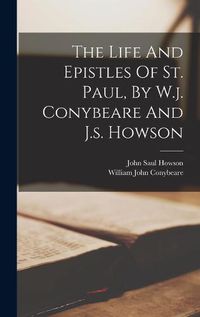 Cover image for The Life And Epistles Of St. Paul, By W.j. Conybeare And J.s. Howson