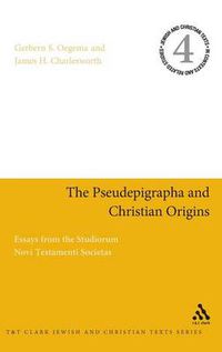 Cover image for The Pseudepigrapha and Christian Origins: Essays from the Studiorum Novi Testamenti Societas