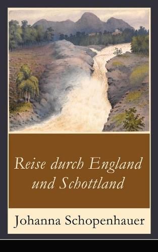 Reise durch England und Schottland: Erinnerungen, Reisen und Eindrucke