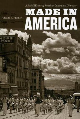 Cover image for Made in America: A Social History of American Culture and Character