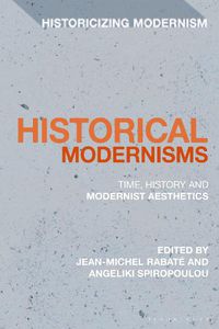 Cover image for Historical Modernisms: Time, History and Modernist Aesthetics