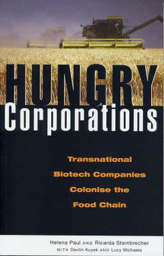 Cover image for Hungry Corporations: Transnational Biotech Companies Colonize the Food Chain