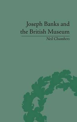 Cover image for Joseph Banks and the British Museum: The World of Collecting, 1770-1830