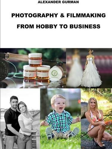 Photography and Film Making Path from Hobby to Business