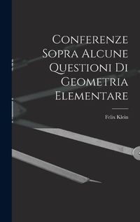 Cover image for Conferenze Sopra Alcune Questioni Di Geometria Elementare