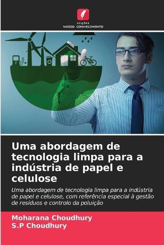 Cover image for Uma abordagem de tecnologia limpa para a industria de papel e celulose