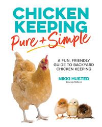 Cover image for Chicken Keeping Pure and Simple