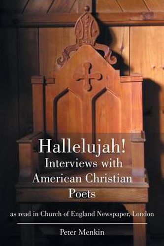 Cover image for Hallelujah! Interviews with American Christian Poets as read in Church of England Newspaper, London: as read in Church of England Newspaper, London