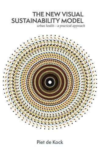 Cover image for The new visual sustainability model: urban health-a practical approach