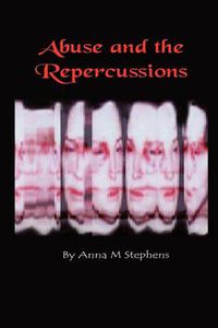 Cover image for Abuse and the Repercussions