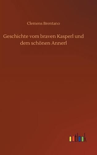 Geschichte vom braven Kasperl und dem schoenen Annerl