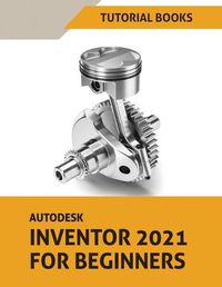 Cover image for Autodesk Inventor 2021 For Beginners