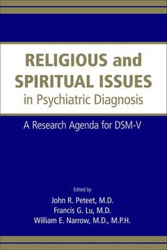 Cover image for Religious and Spiritual Issues in Psychiatric Diagnosis: A Research Agenda for DSM-V