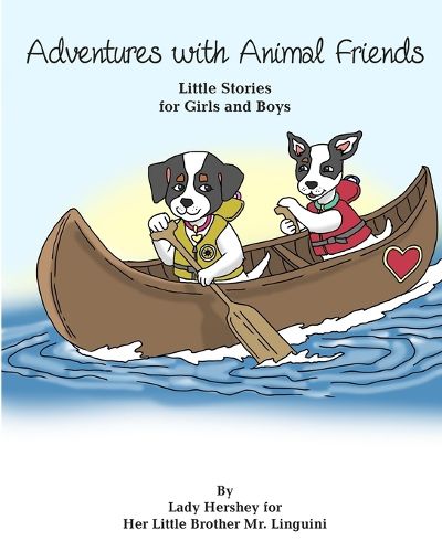 Cover image for Adventures with Animal Friends Little Stories for Girls and Boys By Lady Hershey for Her Little Brother Mr. Linguini