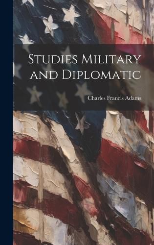 Cover image for Studies Military and Diplomatic