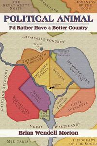 Cover image for Political Animal: I'd Rather Have a Better Country