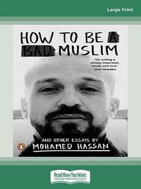 Cover image for How to Be a Bad Muslim and Other Essays