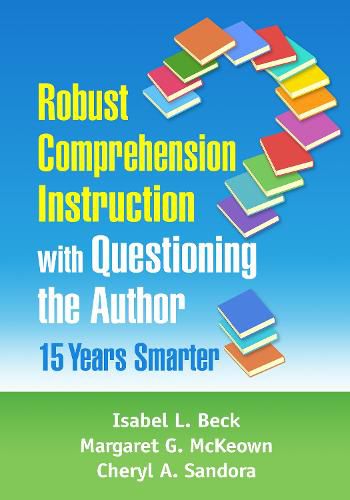 Cover image for Robust Comprehension Instruction with Questioning the Author: 15 Years Smarter