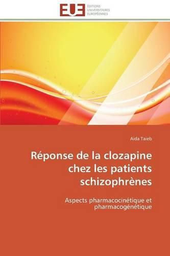 Cover image for R ponse de la Clozapine Chez Les Patients Schizophr nes