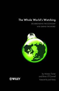 Cover image for The Whole World's Watching: Decarbonizing the Economy and Saving the World