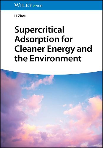 Cover image for Supercritical Adsorption for Cleaner Energy and the Environment