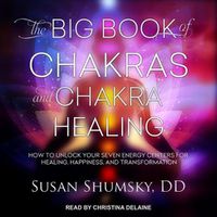 Cover image for The Big Book of Chakras and Chakra Healing Lib/E
