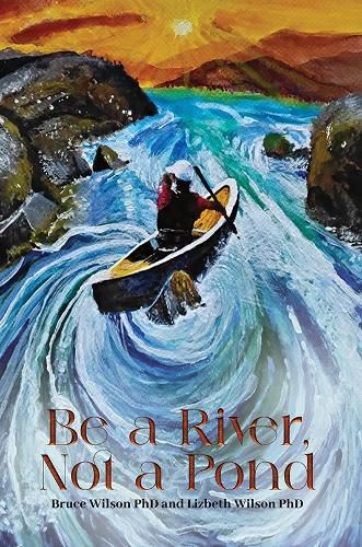 Cover image for Be a River, Not a Pond