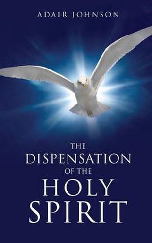 Cover image for The Dispensation of the Holy Spirit