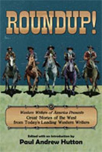 Cover image for Roundup!: Western Writers of America Presents Great Stories of the West from Today's Leading Western Writers