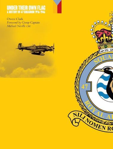 Cover image for Under Their Own Flag: A History of 47 Squadron 1916 - 1946