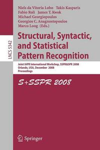 Cover image for Structural, Syntactic, and Statistical Pattern Recognition: Joint IAPR International Workshop, SSPR & SPR 2008, Orlando, USA, December 4-6, 2008. Proceedings