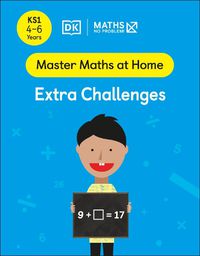 Cover image for Maths - No Problem! Extra Challenges, Ages 4-6 (Key Stage 1)